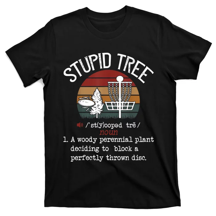 Stupid Tree Disc Golf Funny Gift Frisbee Vintage T-Shirt