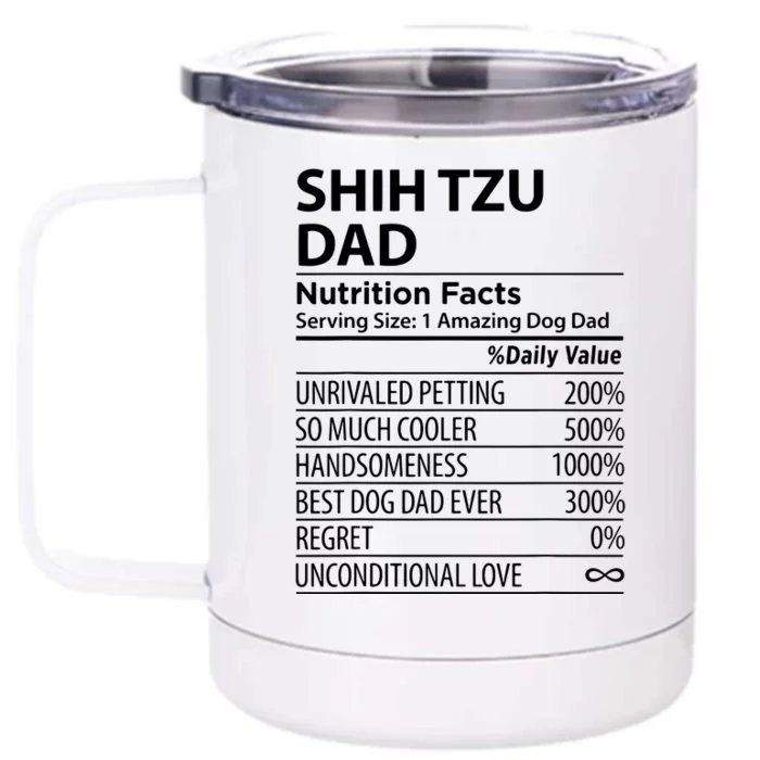 Shih Tzu Dad Nutrition Facts Funny Shih Tzu Dog Owner Front & Back 12oz Stainless Steel Tumbler Cup