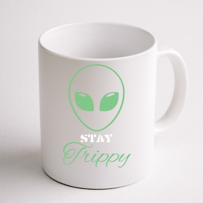 Stay Trippy Distressed Design Funny Green Alien Ufo Great Gift Front & Back Coffee Mug