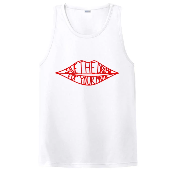 Save The Drama For Your Mama Lips Funny Performance Tank