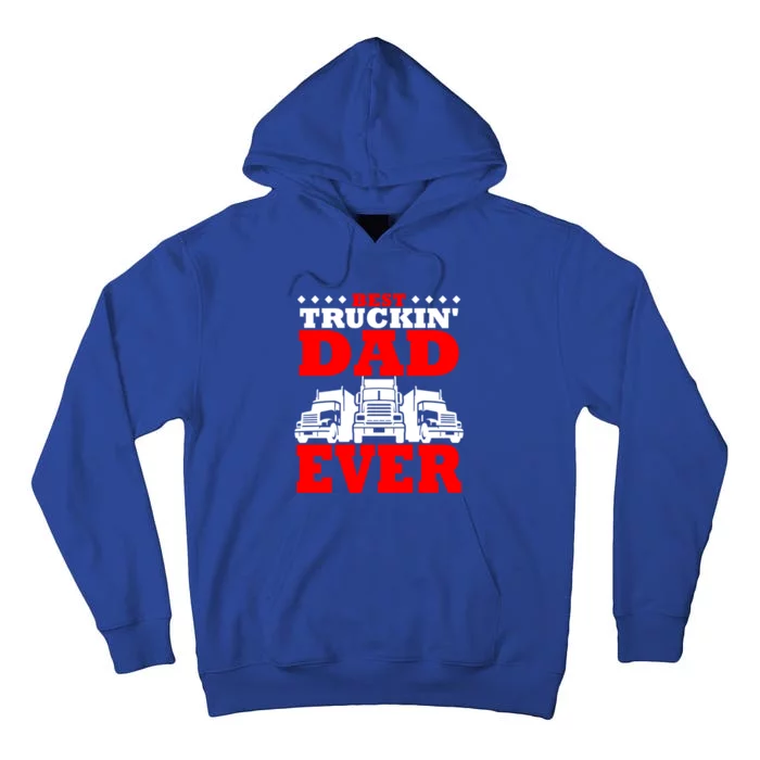 Semi Truck Driver Trucker Dad Best Ever Funny Christmas Gift Cool Gift Tall Hoodie