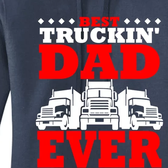 Semi Truck Driver Trucker Dad Best Ever Funny Christmas Gift Cool Gift Women's Pullover Hoodie