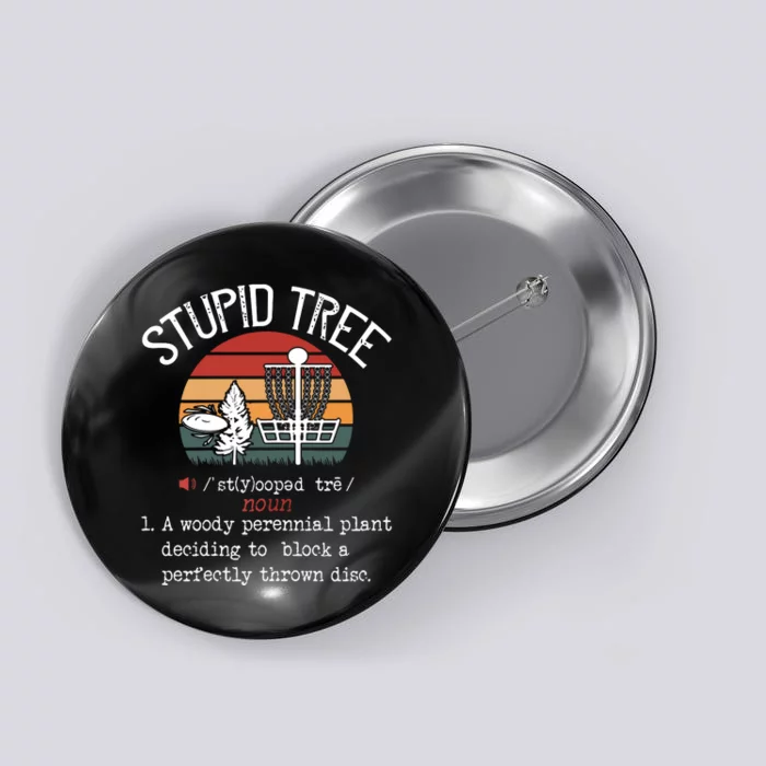 Stupid Tree Disc Golf Funny Gift Frisbee Vintage Button