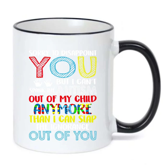 Sorry To Disappoint You I CanT Spank Autism Out Of My Gift Black Color Changing Mug