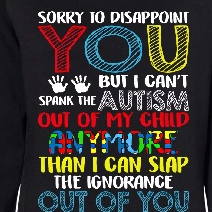 Sorry To Disappoint You I CanT Spank Autism Out Of My Gift Womens California Wash Sweatshirt