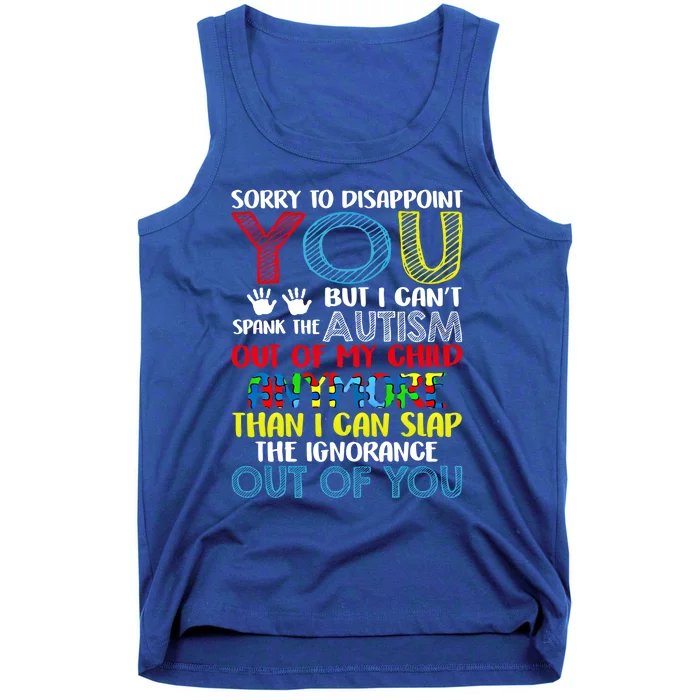 Sorry To Disappoint You I CanT Spank Autism Out Of My Gift Tank Top