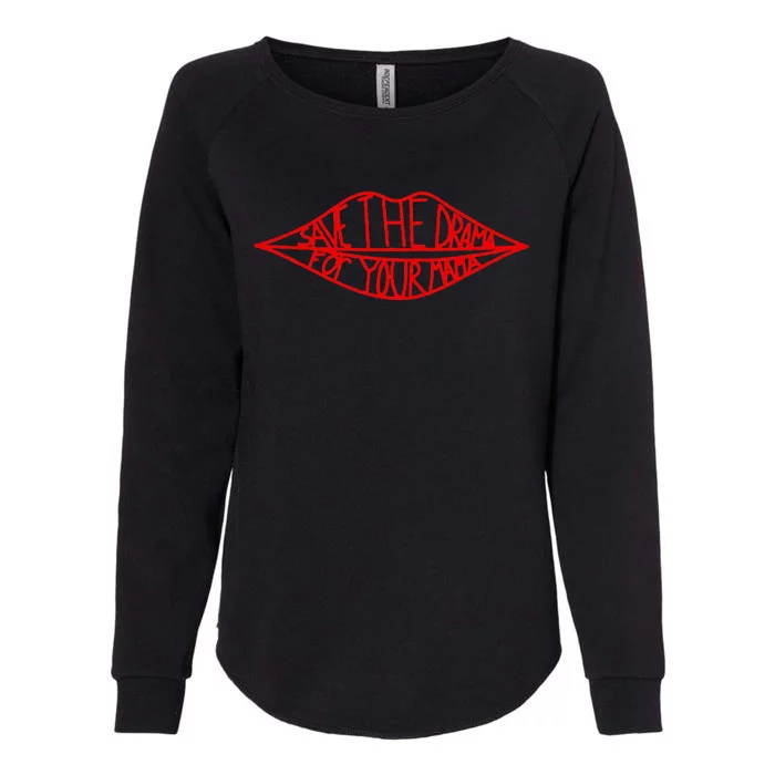 Save The Drama For Your Mama Lips Funny Womens California Wash Sweatshirt