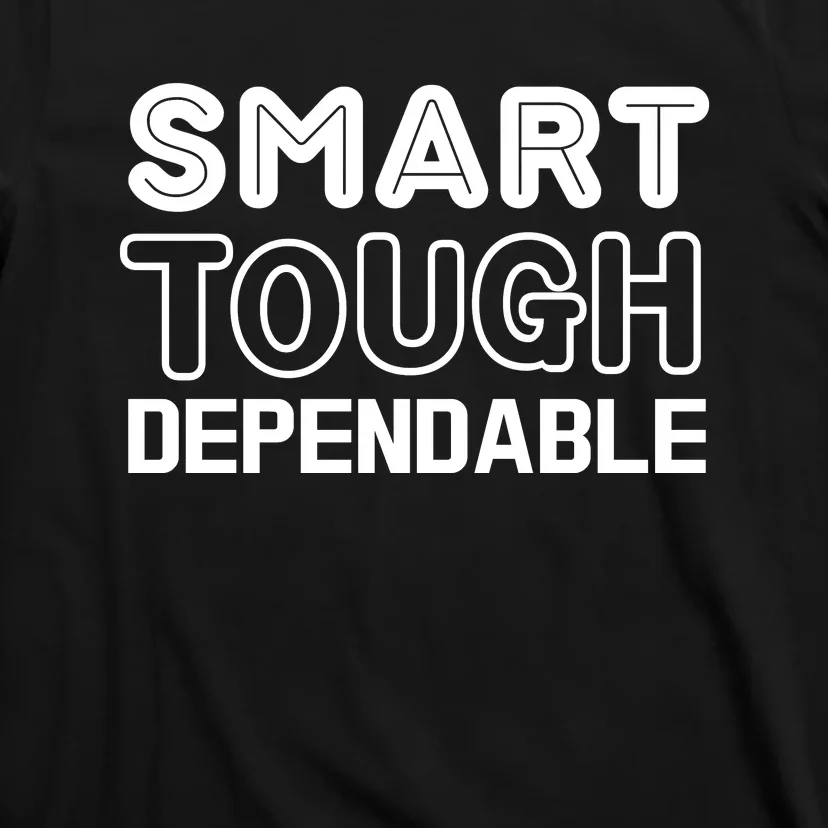 Smart Tough Dependable T-Shirt