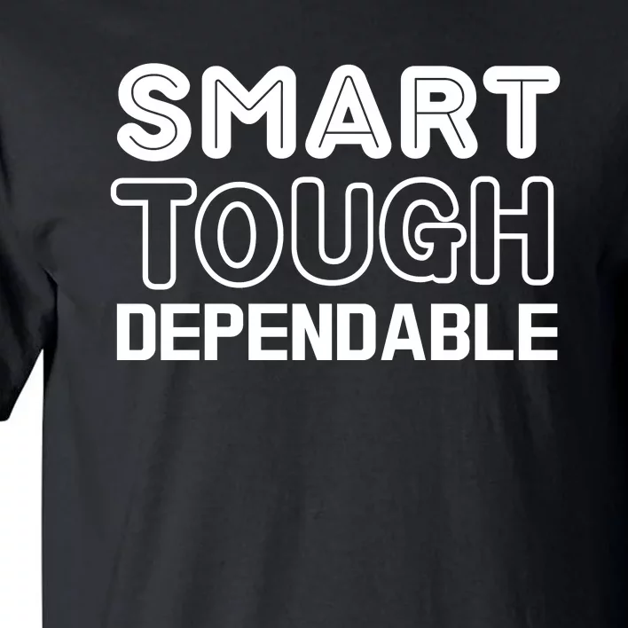 Smart Tough Dependable Tall T-Shirt