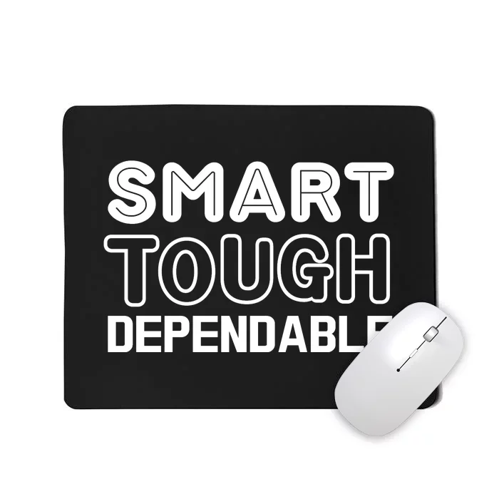 Smart Tough Dependable Mousepad