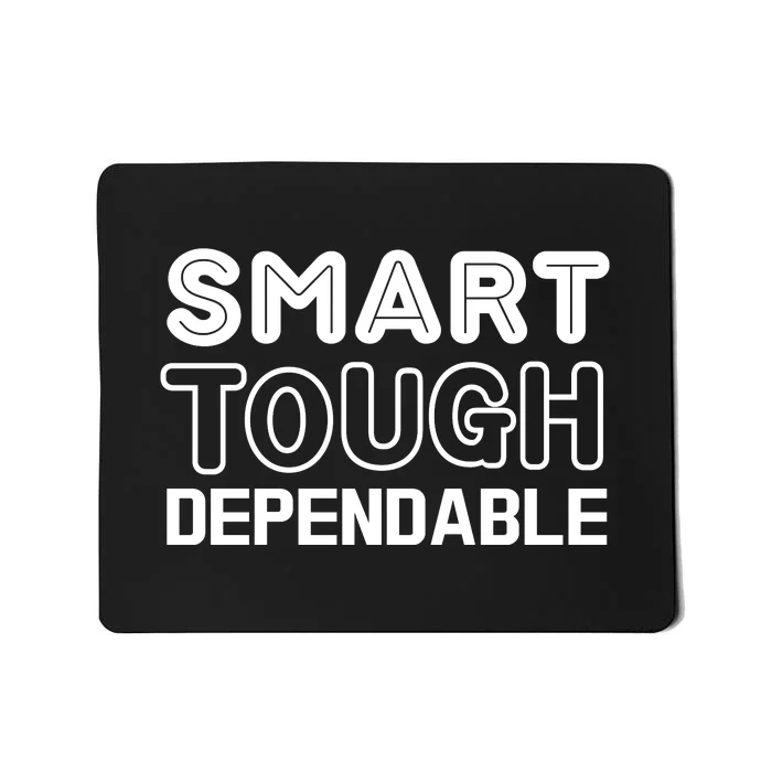 Smart Tough Dependable Mousepad