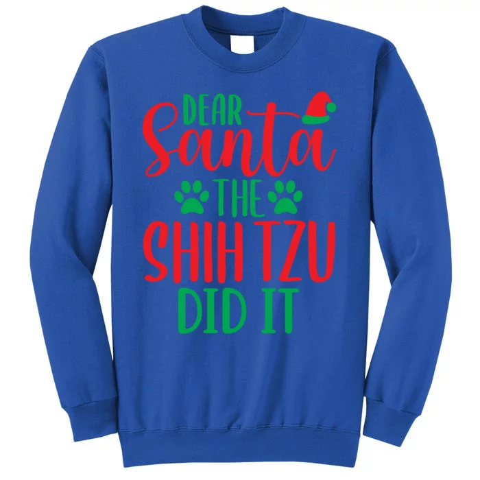 Shih Tzu Did It Christmas Dear Santa Gift Tall Sweatshirt