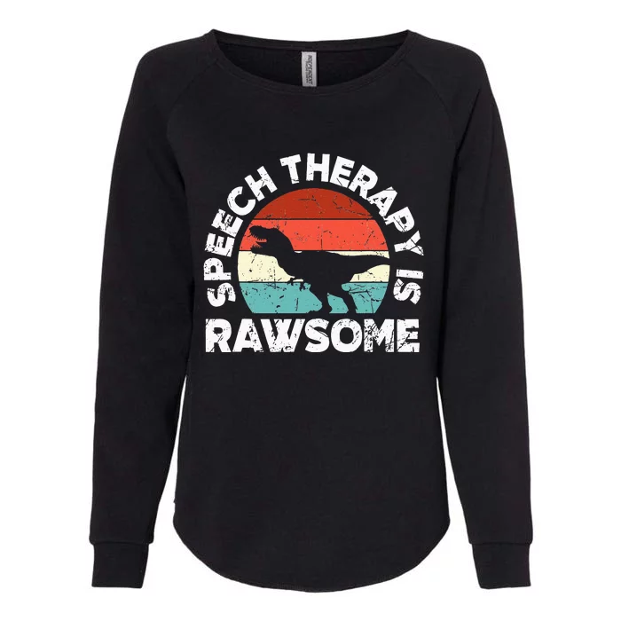 SLP Therapy Dinosaur Rawsome Speech Language Pathologist Womens California Wash Sweatshirt