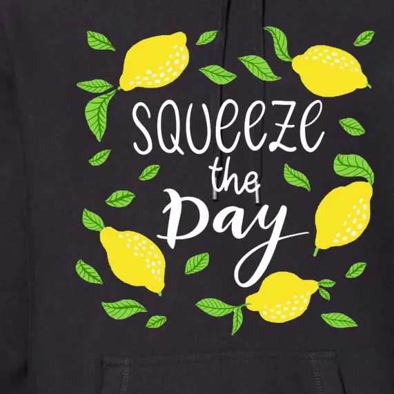 Squeeze The Day Lemons Quote Premium Hoodie