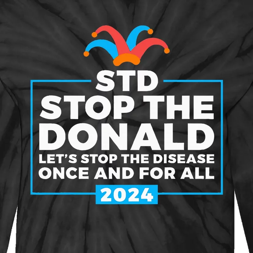 Stop The Donald Anti Trump Democrat Voter Tie-Dye Long Sleeve Shirt