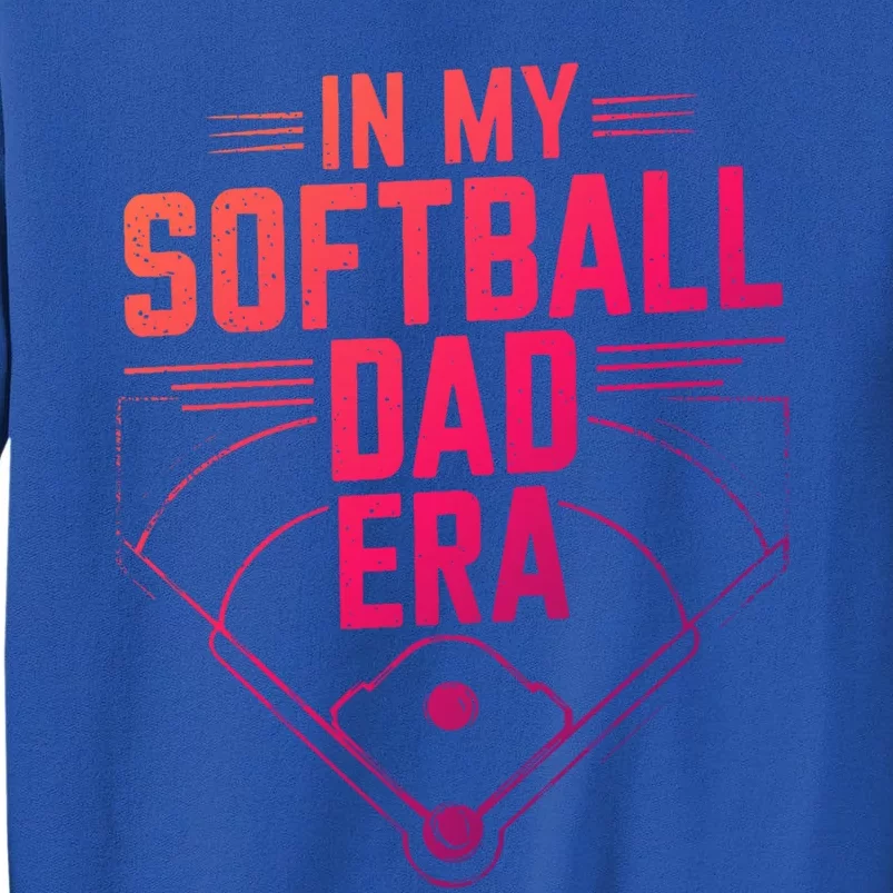 Softball Team Dad In My Softball Dad Era Softball Dad Pride Gift Sweatshirt