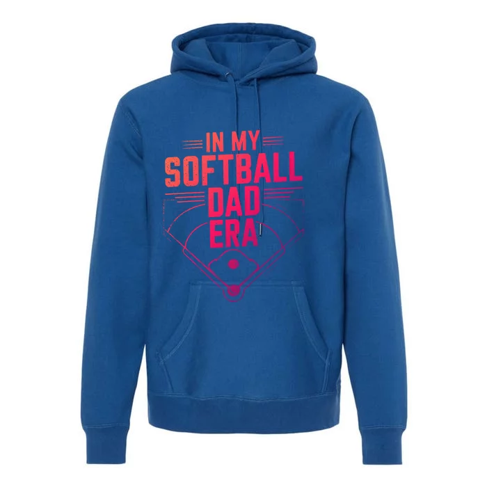 Softball Team Dad In My Softball Dad Era Softball Dad Pride Gift Premium Hoodie