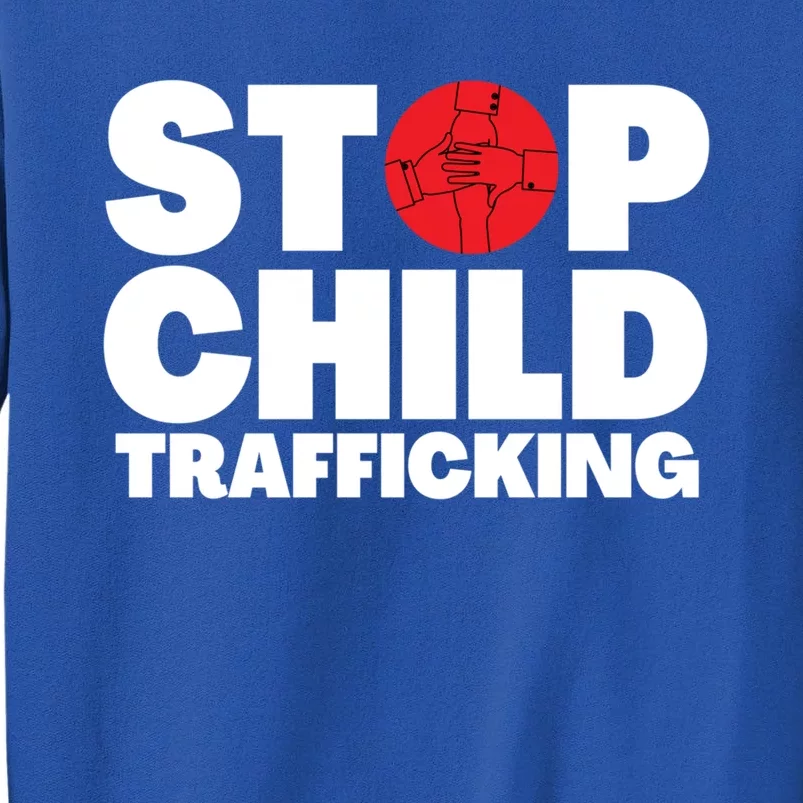 Save The End Trafficking Stop Hu Trafficking Gift Tall Sweatshirt