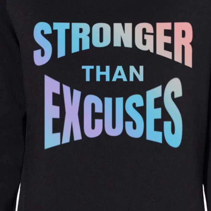 Stronger Than Excuses Motivating Graphic Quote Paint 2 Gift Womens California Wash Sweatshirt