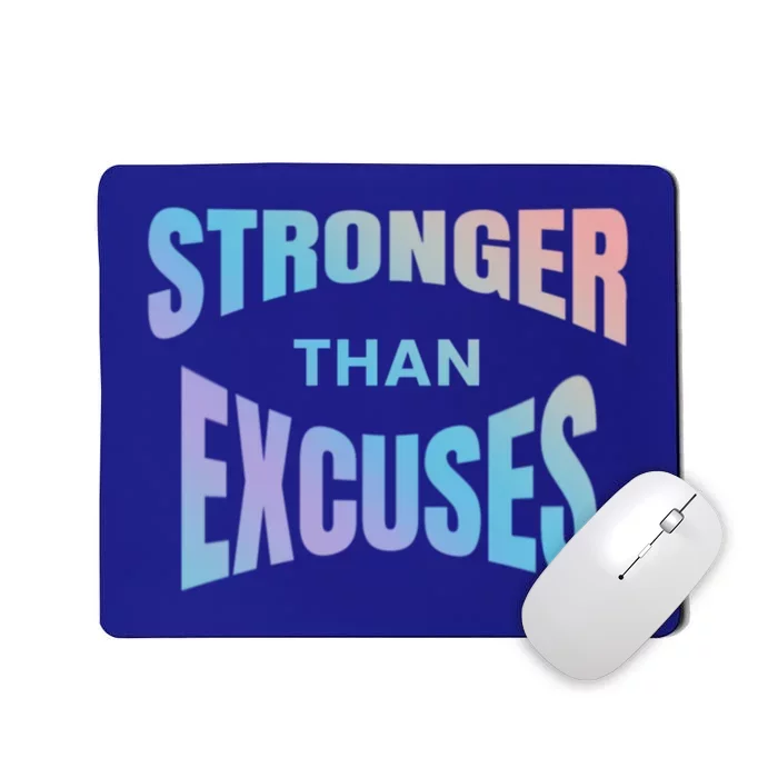 Stronger Than Excuses Motivating Graphic Quote Paint 2 Gift Mousepad