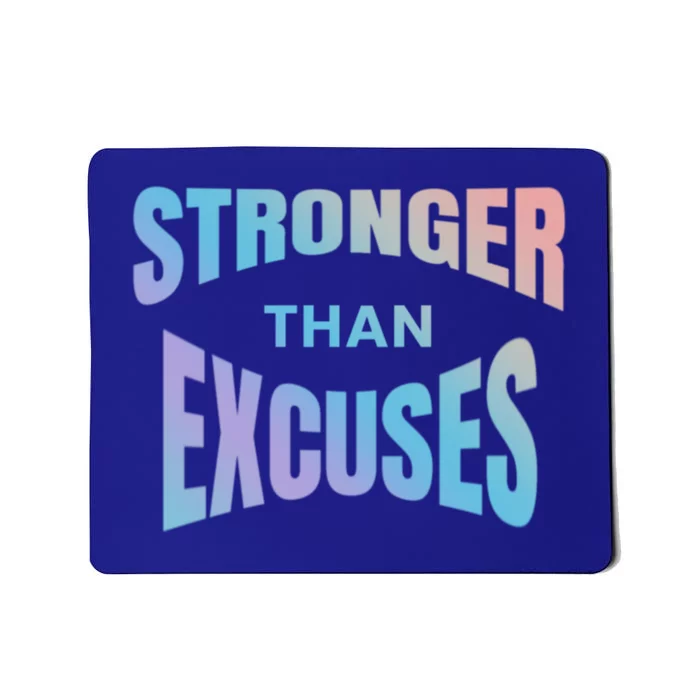 Stronger Than Excuses Motivating Graphic Quote Paint 2 Gift Mousepad