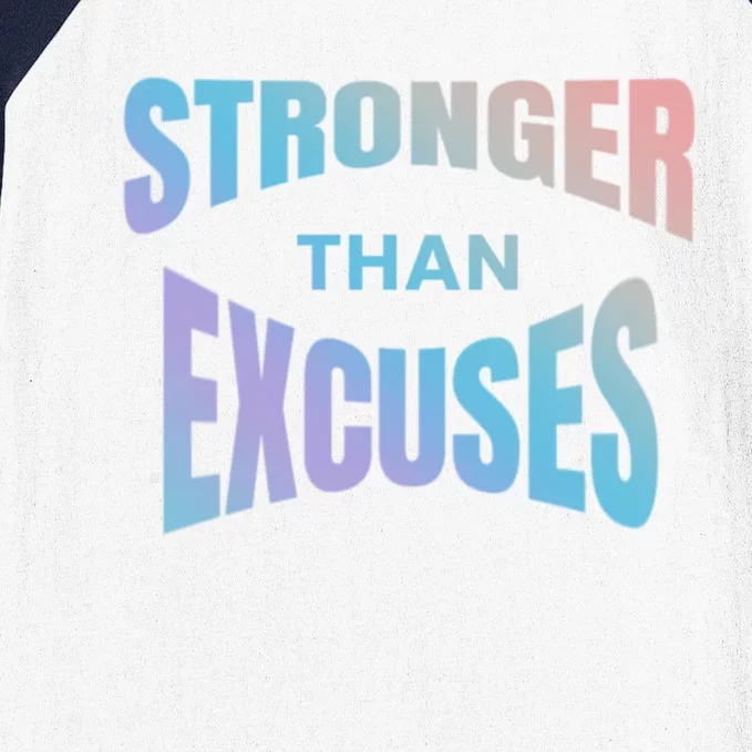 Stronger Than Excuses Motivating Graphic Quote Paint 2 Gift Baseball Sleeve Shirt