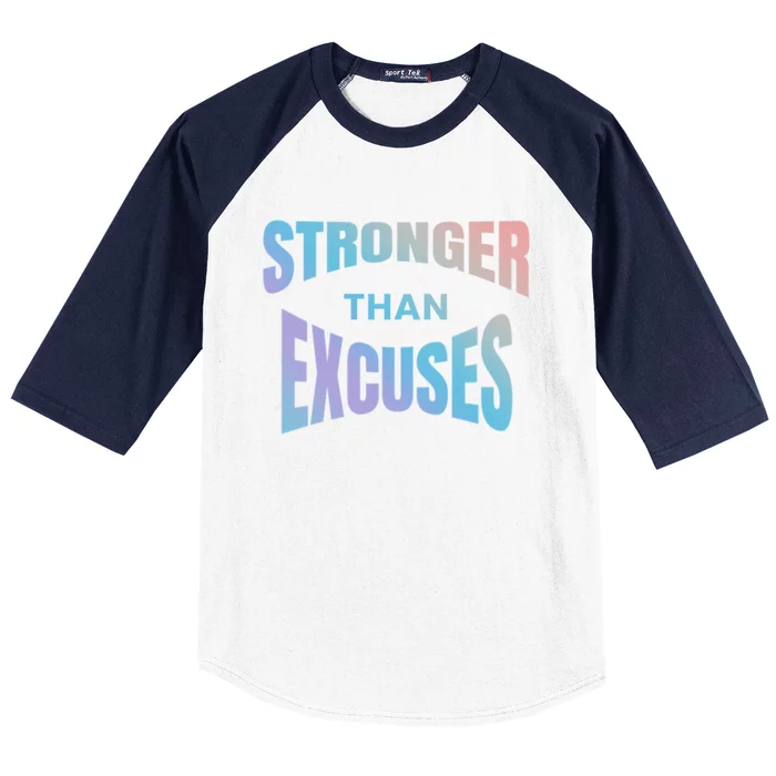 Stronger Than Excuses Motivating Graphic Quote Paint 2 Gift Baseball Sleeve Shirt