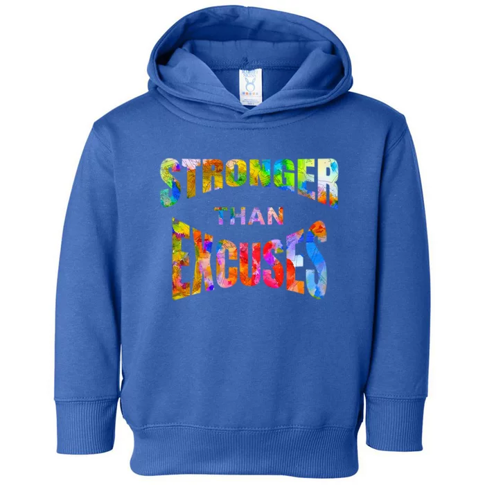 Stronger Than Excuses Motivating Graphic Quote Paint 2 Cute Gift Toddler Hoodie