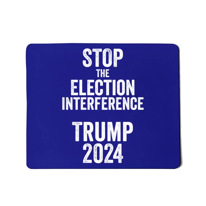 Stop The Election Interference Donald Trump 2024 Election Gift Mousepad