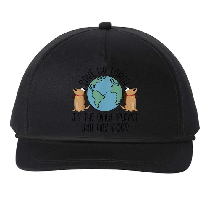 Save the Earth, it's the Only Planet That Has Dogs Snapback Five-Panel Rope Hat