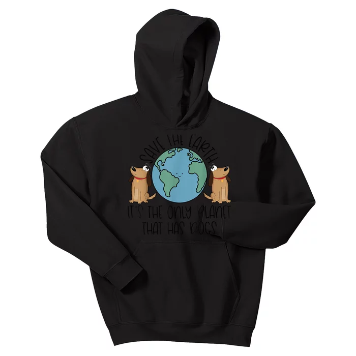 Save the Earth, it's the Only Planet That Has Dogs Kids Hoodie