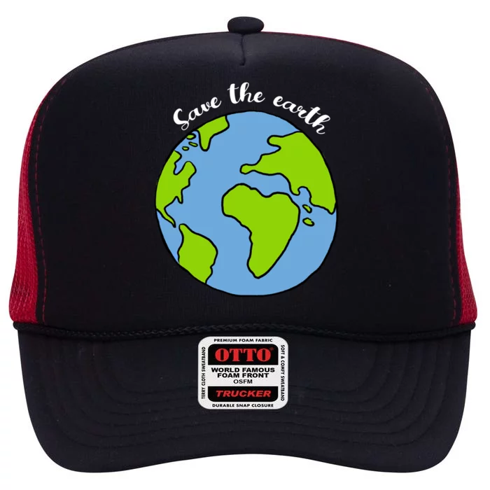 Save The Earth Earth Day Lovers Cute Gift High Crown Mesh Trucker Hat