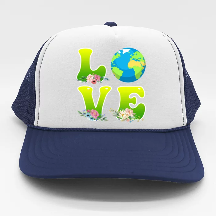 Save The Earth Love Environtal Care Earth Day Cool Gift Trucker Hat