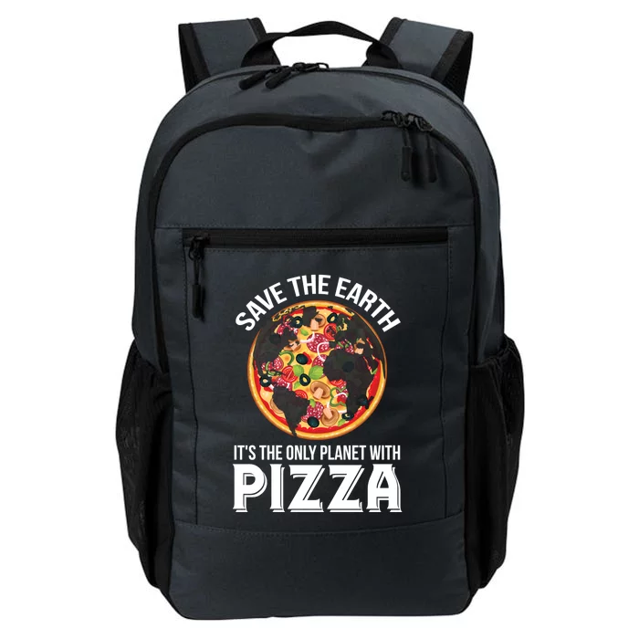 Save The Earth Its The Only Planet With Pizza Funny Gift Daily Commute Backpack