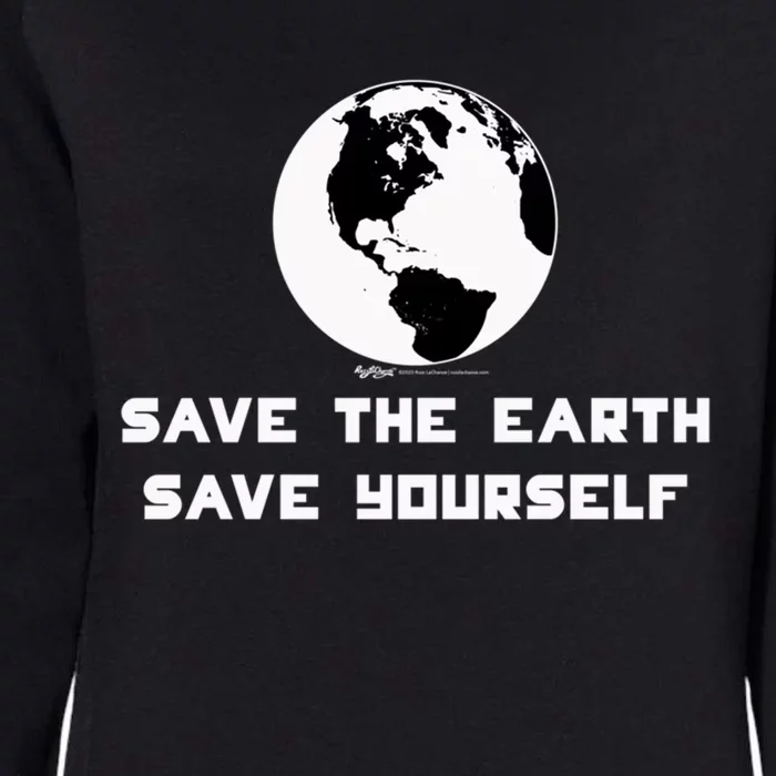 Save The Earth Save Yourself World Earth Day Environtal Great Gift Womens California Wash Sweatshirt