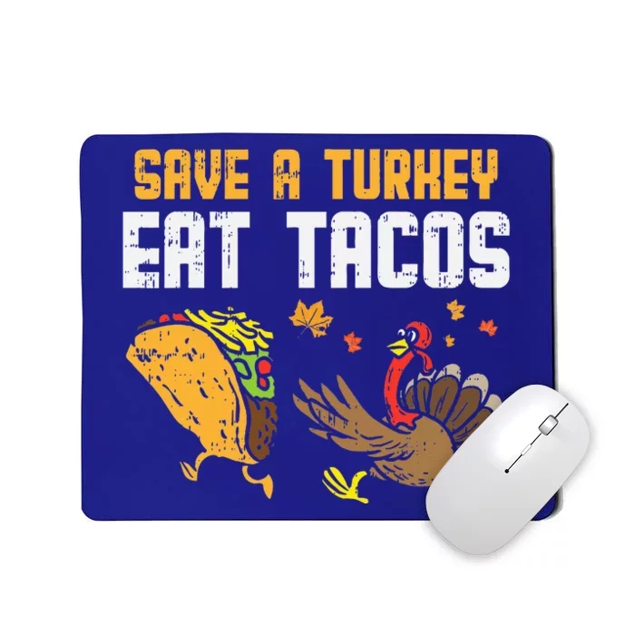 Save Turkey Eat Tacos Mexican Funny Thanksgiving Day Gift Mousepad