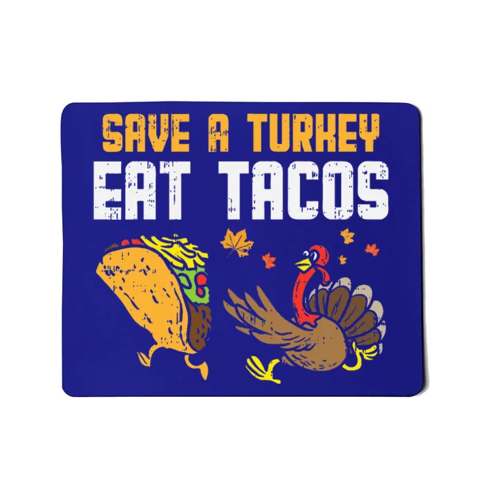 Save Turkey Eat Tacos Mexican Funny Thanksgiving Day Gift Mousepad