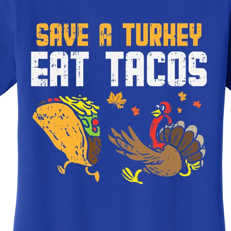 Save Turkey Eat Tacos Mexican Funny Thanksgiving Day Gift Women's T-Shirt