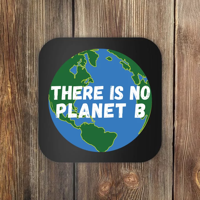 Save The Earth, There Is No Planet B Earth Day Environmental Coaster