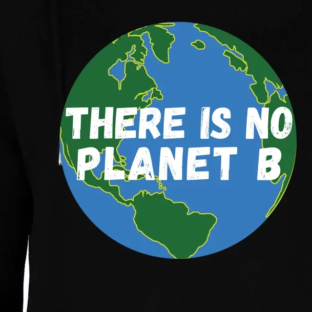 Save The Earth, There Is No Planet B Earth Day Environmental Womens Funnel Neck Pullover Hood