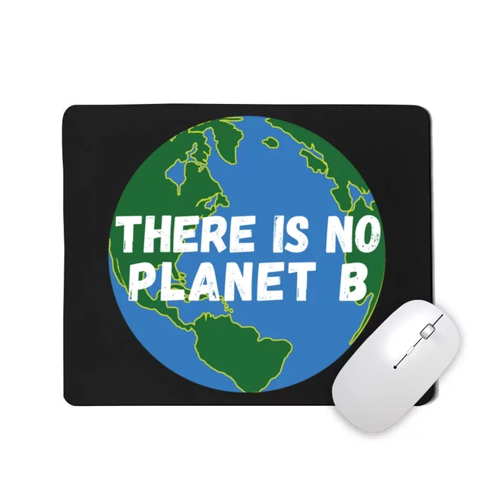 Save The Earth, There Is No Planet B Earth Day Environmental Mousepad