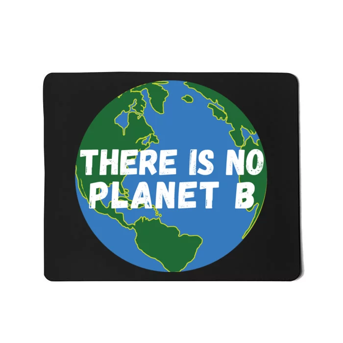 Save The Earth, There Is No Planet B Earth Day Environmental Mousepad