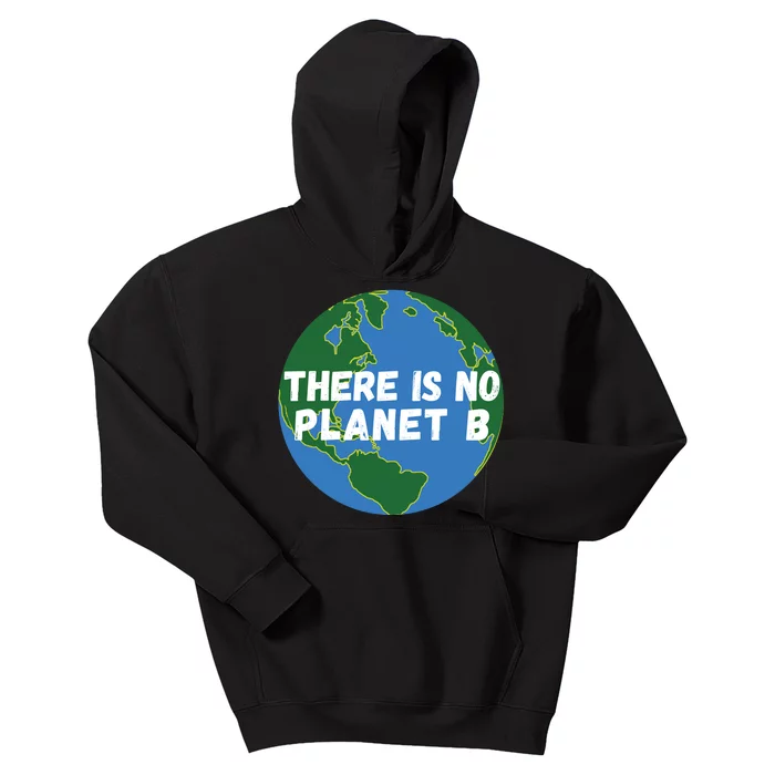 Save The Earth, There Is No Planet B Earth Day Environmental Kids Hoodie