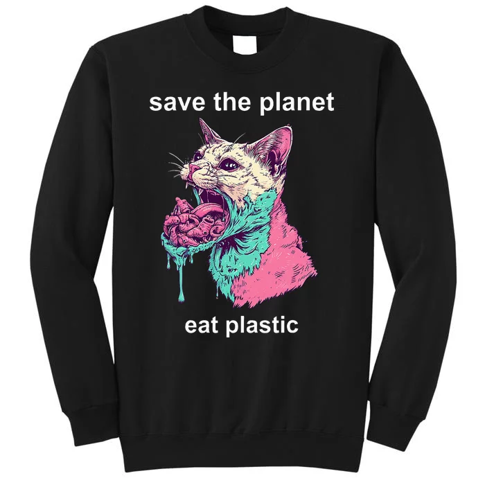 Save The Environment Eat Plastic Cute Funny Sarcastic Cat Tall Sweatshirt