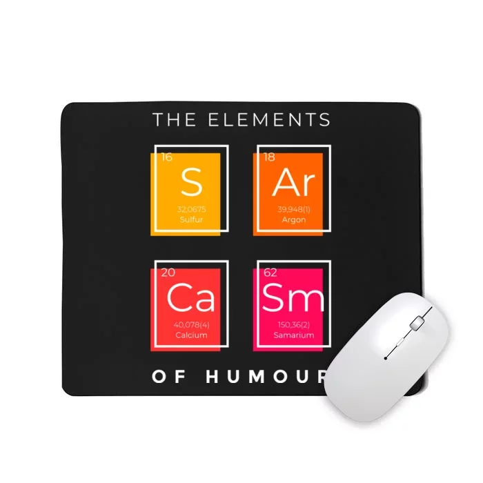 Sarcasm The Elements Of Humour Funny Mousepad