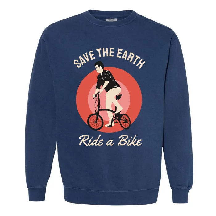 Save The Earth Ride A Bike Garment-Dyed Sweatshirt