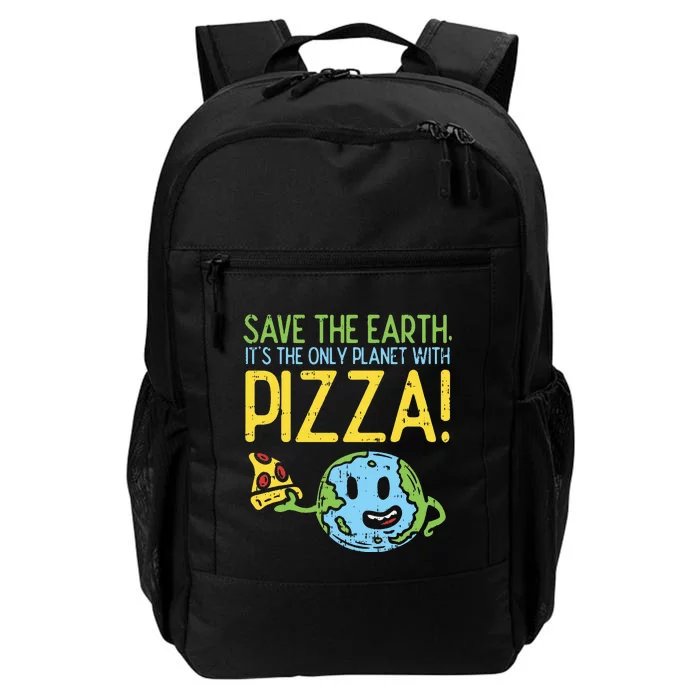 Save The Earth Its The Only Planet With Pizza Food Daily Commute Backpack