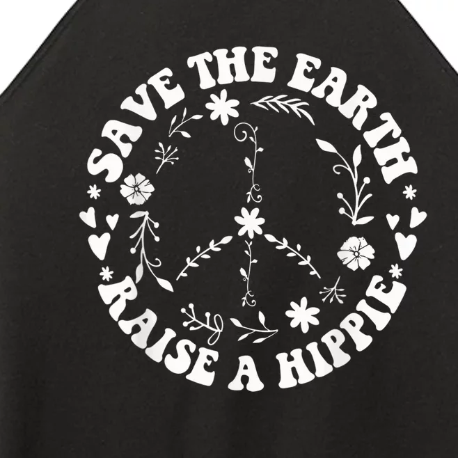 Save The Earth Raise A Hippie Earth Day Women’s Perfect Tri Rocker Tank