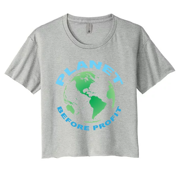 Save The Earth Day Planet Over Profit Sustainability Gift Women's Crop Top Tee