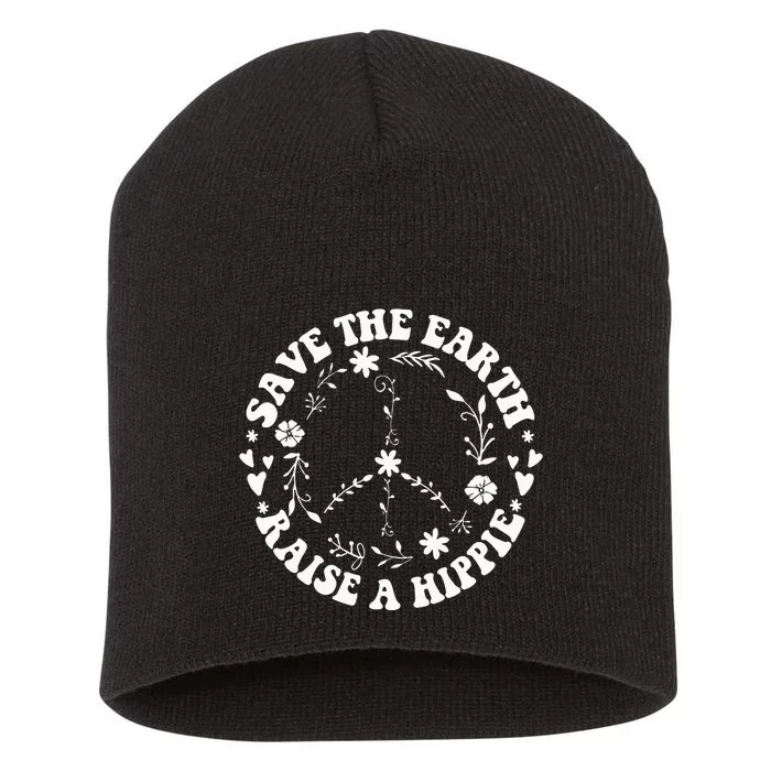 Save The Earth Raise A Hippie Earth Day Short Acrylic Beanie